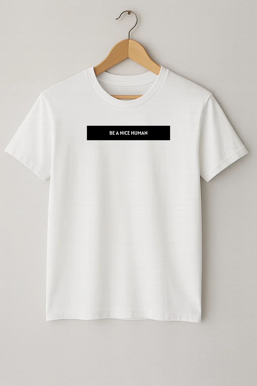 Be A Nice Human White Edition